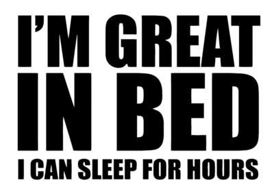  I`m Great In Bed T Shirt Dope Homies Wifey Criminal Zoella Damage Celine Gym 01